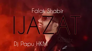 Ijazat - Falak Shabir | Remix - Dj Papu | 2019