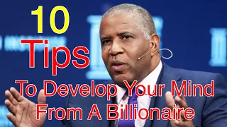 Developing Your Mind is The Key!  Robert F. Smith!