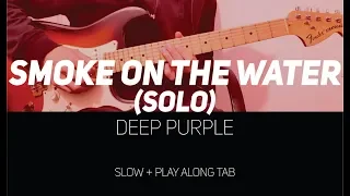 Deep Purple - Smoke on the Water Solo (slow with Play Along Tab)