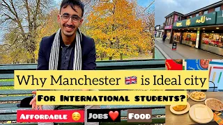 Why International students should Come to Manchester 🇬🇧 | Job opportunities | Affordable | Food |