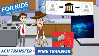 ACH Transfer vs Wire Transfer: Banking 101: Easy Peasy Finance for Kids and Beginners