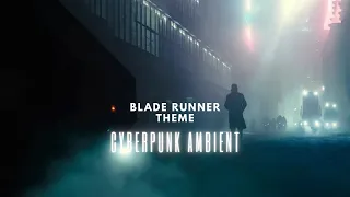 Blade Runner Theme - Cyberpunk Music for Relaxation