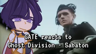 GATE reacts to [GHOST DIVISION - Sabaton] | Gacha Reaction