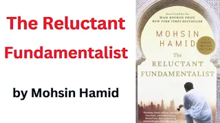The Reluctant Fundamentalist by Mohsin Hamid | Summary | Explained in Urdu & Hindi