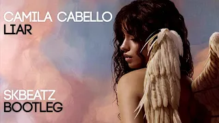 Camila Cabello - Liar (SKBEATZ BOOTLEG)