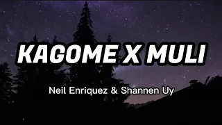 Kagome X Muli - Neil Enriquez & Shannen Uy | Mashup Lyrics