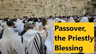 The Passover Priestly Blessing, the Western Wall (Wailing Wall), Jerusalem, the Jewish Temple site