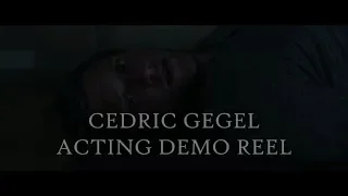 Cedric Gegel Acting Reel