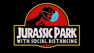 Jurassic Park with SOCIAL DISTANCING (Jurassic World Parody)