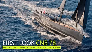 A superyacht-style cruising yacht with plenty of style | CNB 78 tour | Yachting World