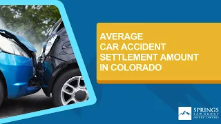 Average Car Accident Settlement Amount in Colorado