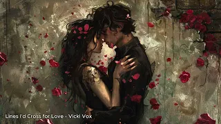 Lines I'd Cross for Love - Vicki Vox