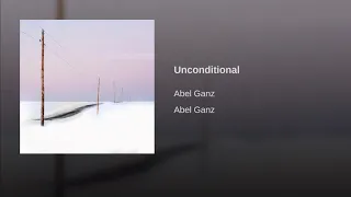 Abel Ganz: Unconditional