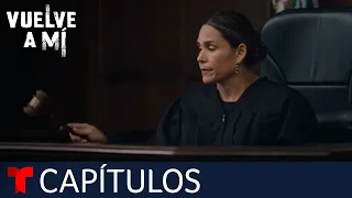 Vuelve a Mí | Capítulo 74: La decisión del juez | Telemundo