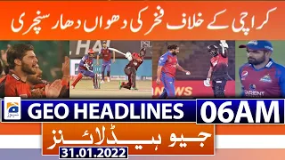 Geo News Headlines Today 06 AM | Fakhar Zaman | Lahore Qalandars| PM Imran Khan| PSL7| 31st Jan 2022