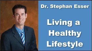 Dr. Stephan Esser -  Living a Healthy Lifestyle