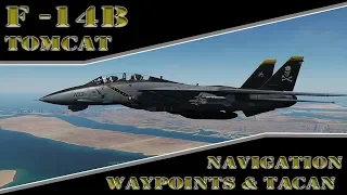 Basic Fundamentals DCS World: F-14B Tomcat - Navigation Waypoints and TACAN