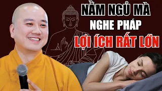 NGHE PHÁP KHI NGỦ LỢI ÍCH RẤT LỚN (Ai Cũng Cần Biết Điều Này) | Thầy Thích Pháp Hòa