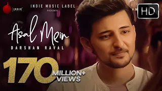 Asal Mein - Darshan Raval | Official Video | Indie Music Label - Latest Hit song 2020