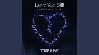 Love You Still (abcdefu romantic Version)