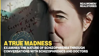 A True Madness: Schizophrenia (Mental Illness Documentary)