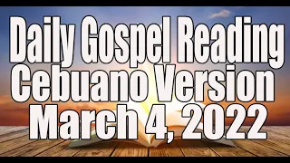March 4, 2022 Daily Gospel Reading Cebuano Version
