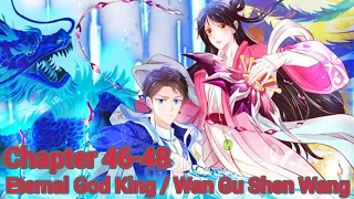 Eternal God King / Wan Gu Shen Wang chapter 46-48 english