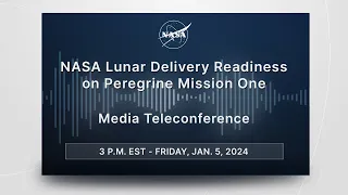 NASA Lunar Delivery Readiness on Peregrine Mission One  (Jan. 05, 2024)