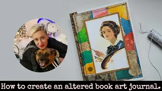 How to create an altered book art journal
