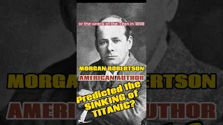 The Titanic Before it Sunk  - Was it Predicted in a Novel  by Morgan Robertson?