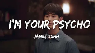 Janet Suhh - I'm Your Psycho (Lyrics/가사) (From It's Okay To Not Be Okay)