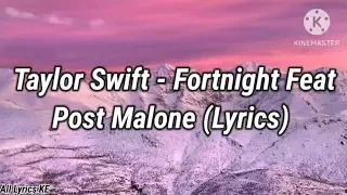 Taylor Swift - Fortnight Feat Post Malone (Lyrics)