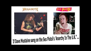 If Dave Mustaine sang on the Sex Pistols' 'Anarchy In The U.K.' ...