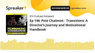 Ep 146: Pete Chatmon - Transitions: A Director’s Journey and Motivational Handbook