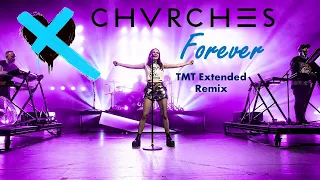 CHVRCHES - Forever [TMT Extended Remix]