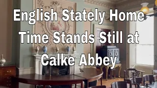 CALKE ABBEY HOUSE TOUR | National Trust | English Stately Home | Walk Through to Music