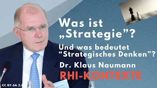 Was ist „Strategie“ und was bedeutet „Strategisches Denken“? Klaus Naumann