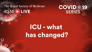 RSM COVID-19 Series | Episode 49: ICU - what has changed?