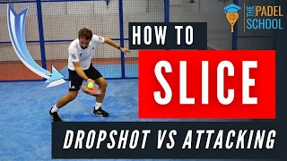 HOW & WHEN to SLICE....Dropshot vs Attacking!