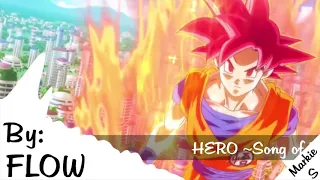 Flow Hero Song of Hope (Dragon Ball Z: Battle Of Gods ED soundtrack)