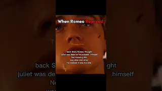 WHEN He Realized|Romeo +Juliet
