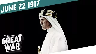 The Disillusionment of Lawrence of Arabia I THE GREAT WAR Week 152