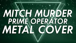 Mitch Murder - Prime Operator Metal Cover (Retrowave Goes Metal, Vol. 6)