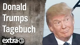 Donald Trumps Tagebuch (3) | extra 3 | NDR