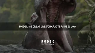 2017 Modeling Creatures/Characters Reel | Rodeo FX