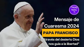 Mensaje del Papa Francisco para la Cuaresma 2024 Oremos Digital