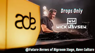 Nick Havsen [Drops Only] @Future Heroes of Bigroom Stage, Rave Culture