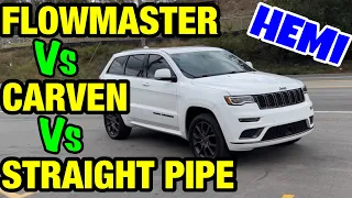 Jeep Grand Cherokee 5.7L HEMI V8: FLOWMASTER Vs CARVEN Vs STRAIGHT PIPE!