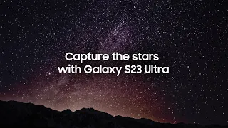 Galaxy S23 Ultra: How to Capture the Night Sky | Samsung