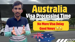 Australia 🇦🇺 Study Visa Process & Time | Current Visa Trend | Good News From Australia